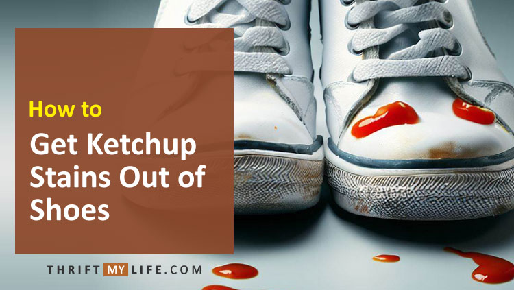 How to Get Ketchup Out of Shoes