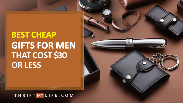 Cheap Gifts for Men Under $30